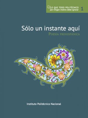 cover image of Sólo un instante aquí.  Poesía prehispánica.